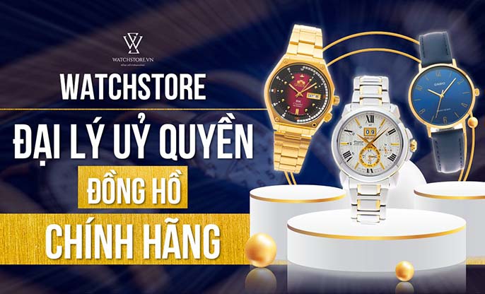 Cửa hàng đồng hồ chính hãng Watchstore có uy tín không?