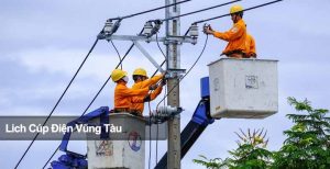 Tra cứu lịch cúp điện Vũng Tàu hôm nay ngày mai và tuần tới
